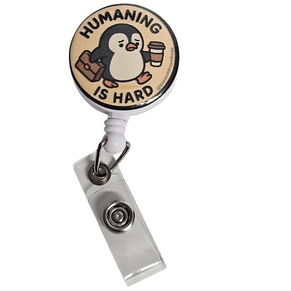 Humaning is Hard Badge Reel – Funny Penguin ID Holder